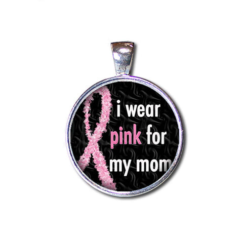 I Wear Pink For Mom Cancer Awareness