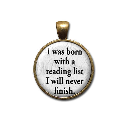 I was born with a reading list I will never finish