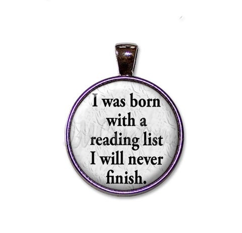 I was born with a reading list I will never finish